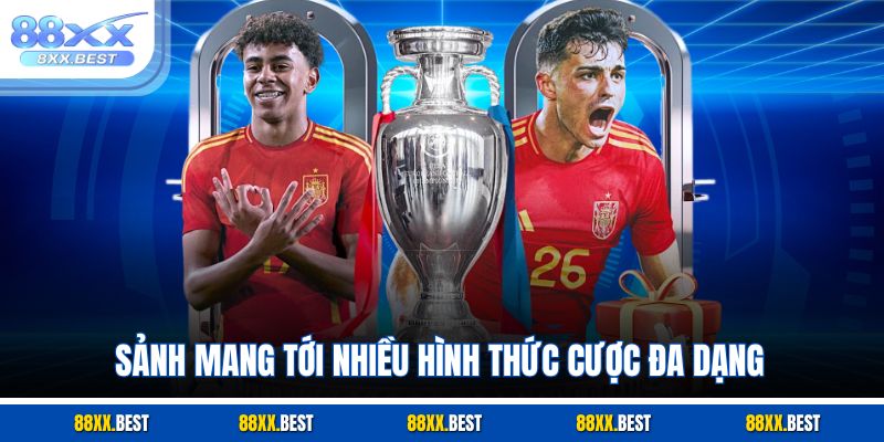 Sảnh mang tới nhiều hình thức cược đa dạng