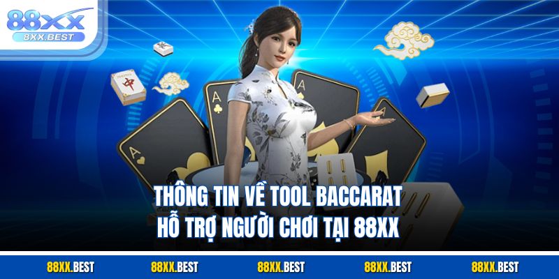 Thông tin về tool baccarat hỗ trợ người chơi tại 88XX